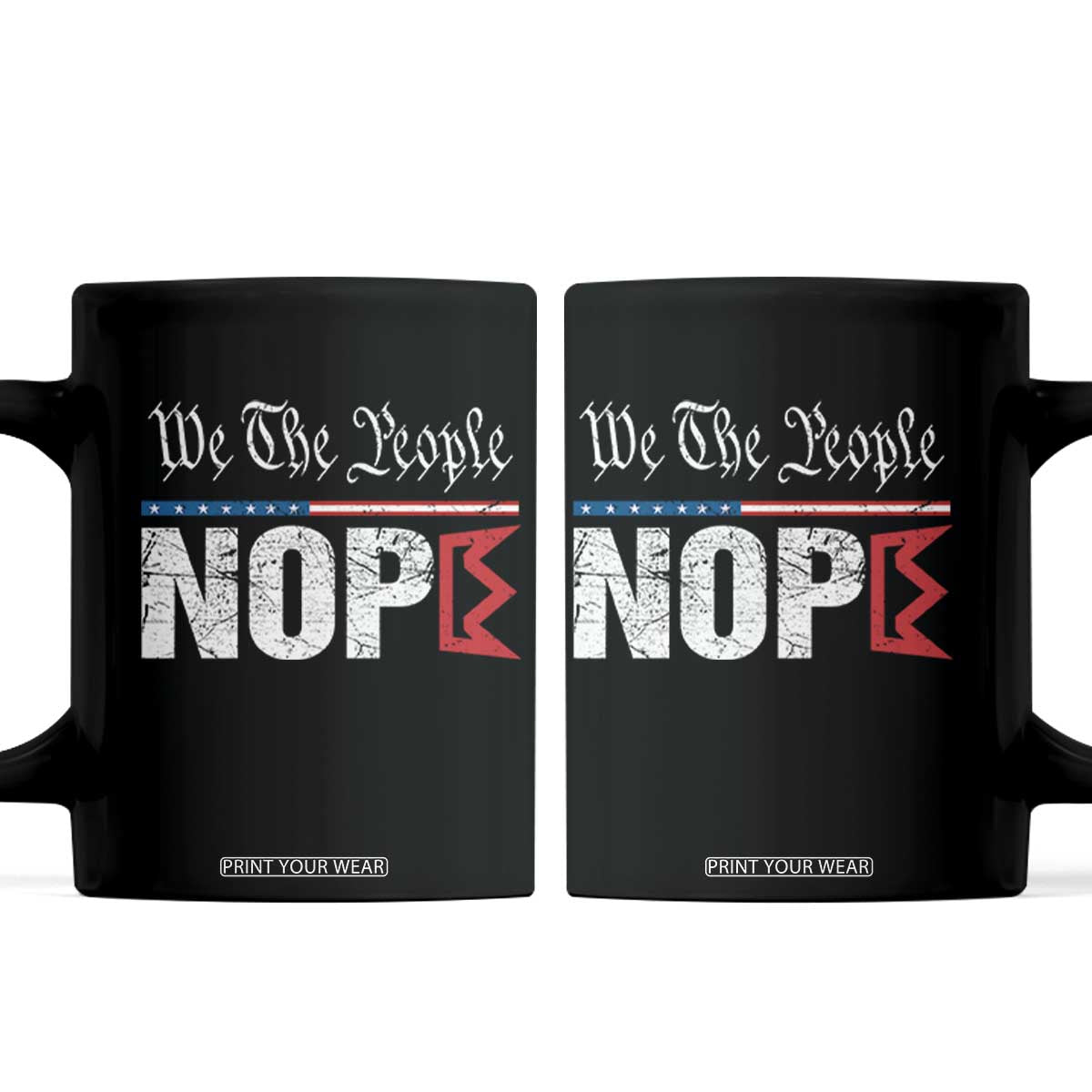 We The People Say Nope Coffee Mug Retro Patriotic No Kings Political Satire TS02 Black Print Your Wear