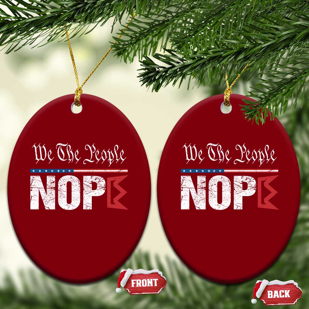 We The People Say Nope Ceramic Ornament Retro Patriotic No Kings Political Satire TS02 Print Your Wear