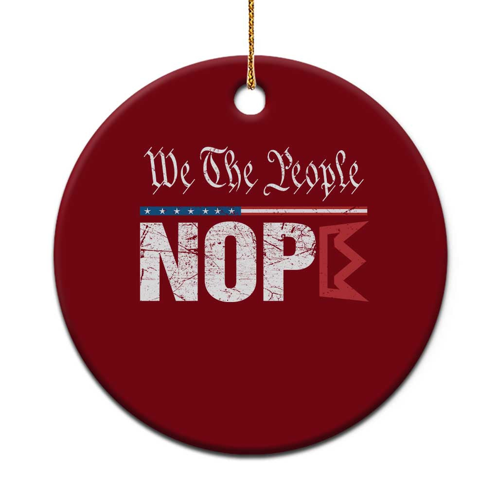 We The People Say Nope Ceramic Ornament Retro Patriotic No Kings Political Satire TS02 1pc Red Print Your Wear