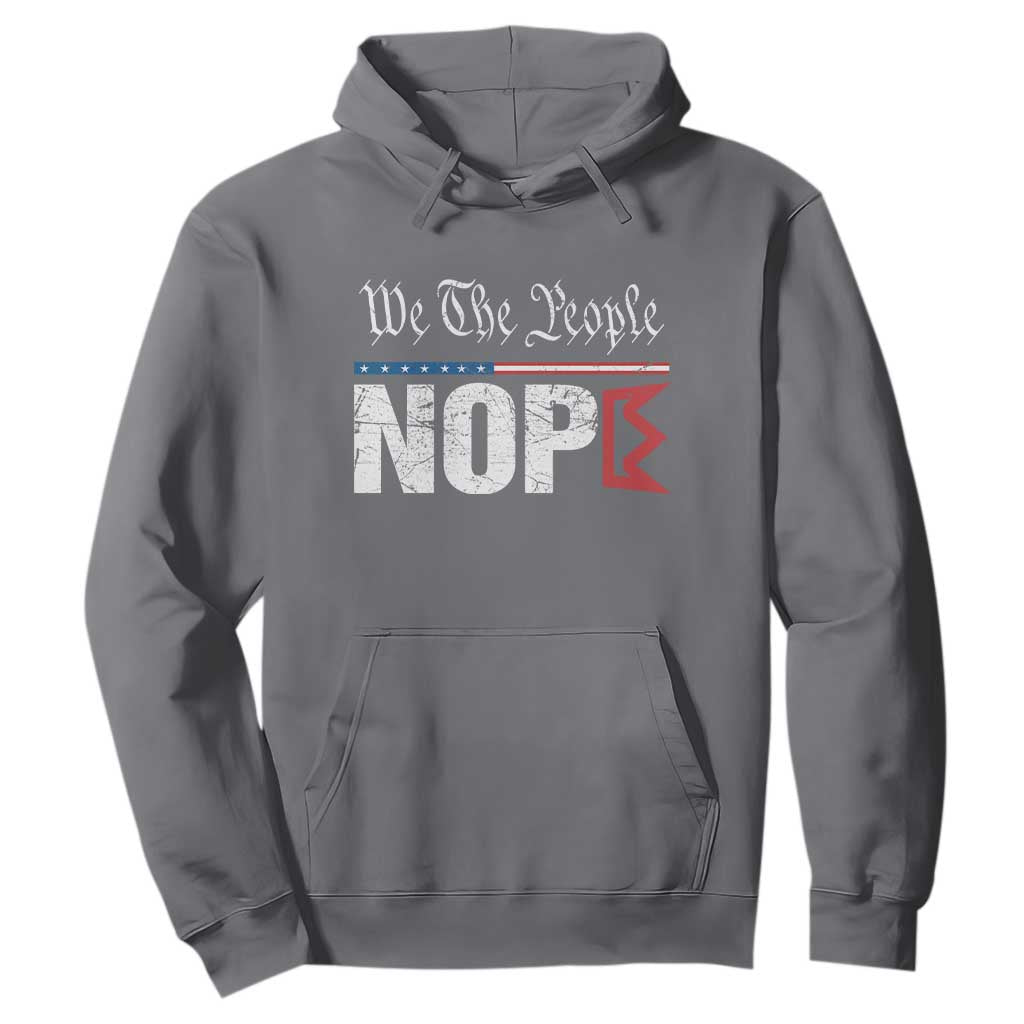 We The People Say Nope Hoodie Retro Patriotic No Kings Political Satire TS02 Charcoal Print Your Wear