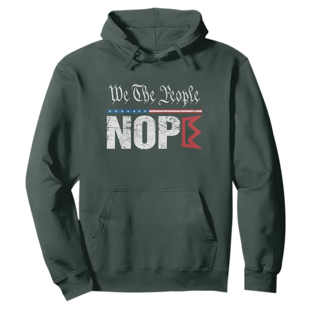 We The People Say Nope Hoodie Retro Patriotic No Kings Political Satire TS02 Dark Forest Green Print Your Wear