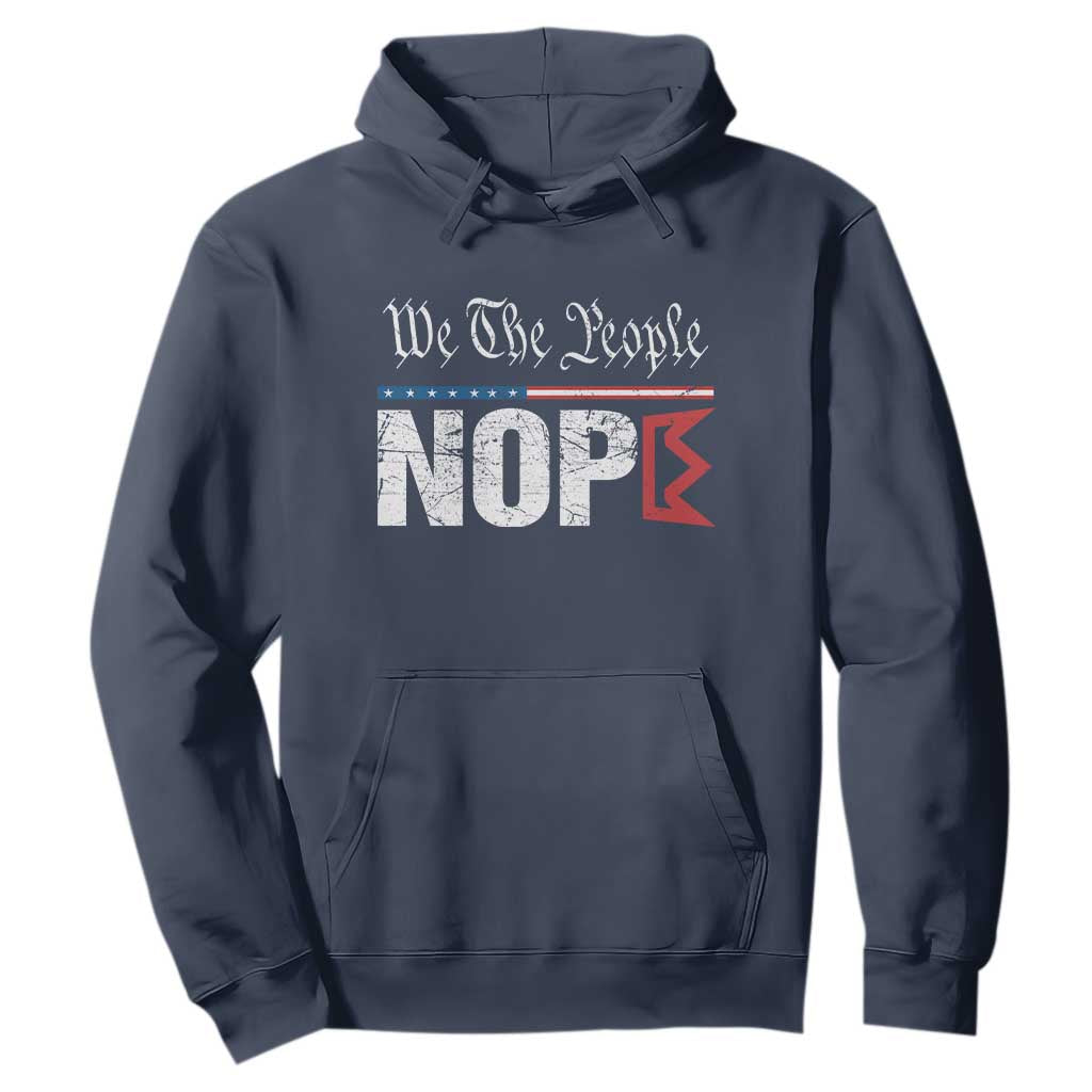We The People Say Nope Hoodie Retro Patriotic No Kings Political Satire TS02 Navy Print Your Wear