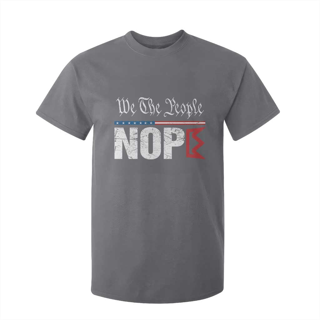 We The People Say Nope T Shirt For Kid Retro Patriotic No Kings Political Satire TS02 Charcoal Print Your Wear