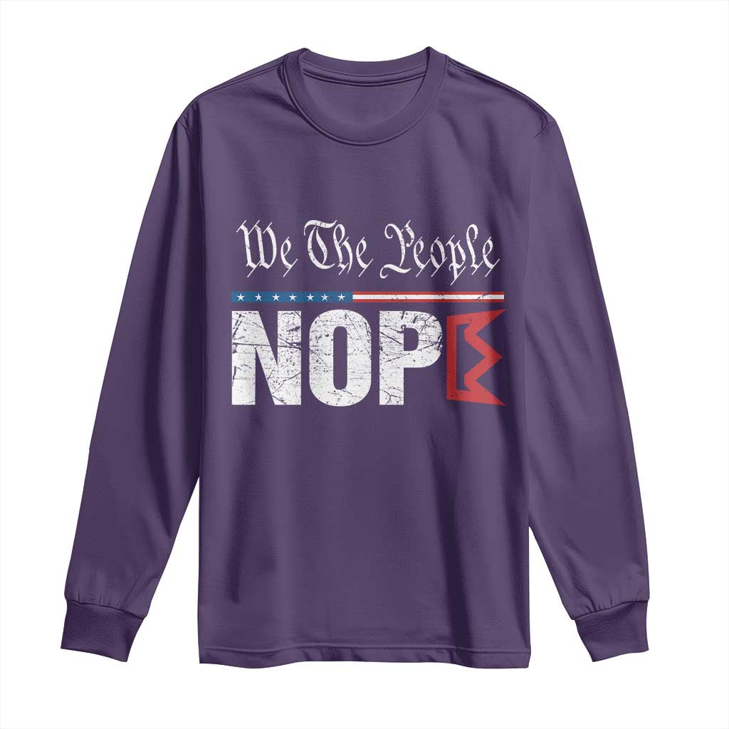 We The People Say Nope Long Sleeve Shirt Retro Patriotic No Kings Political Satire TS02 Purple Print Your Wear
