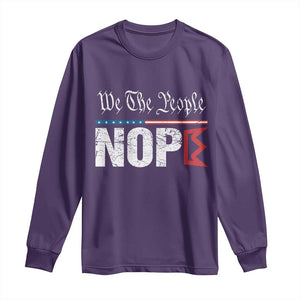 We The People Say Nope Long Sleeve Shirt Retro Patriotic No Kings Political Satire TS02 Purple Print Your Wear
