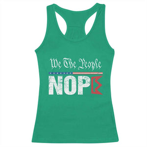 We The People Say Nope Racerback Tank Top Retro Patriotic No Kings Political Satire TS02 Irish Green Print Your Wear