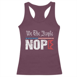 We The People Say Nope Racerback Tank Top Retro Patriotic No Kings Political Satire TS02 Maroon Print Your Wear