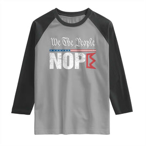 We The People Say Nope Raglan Shirt Retro Patriotic No Kings Political Satire TS02 Sport Gray Black Print Your Wear