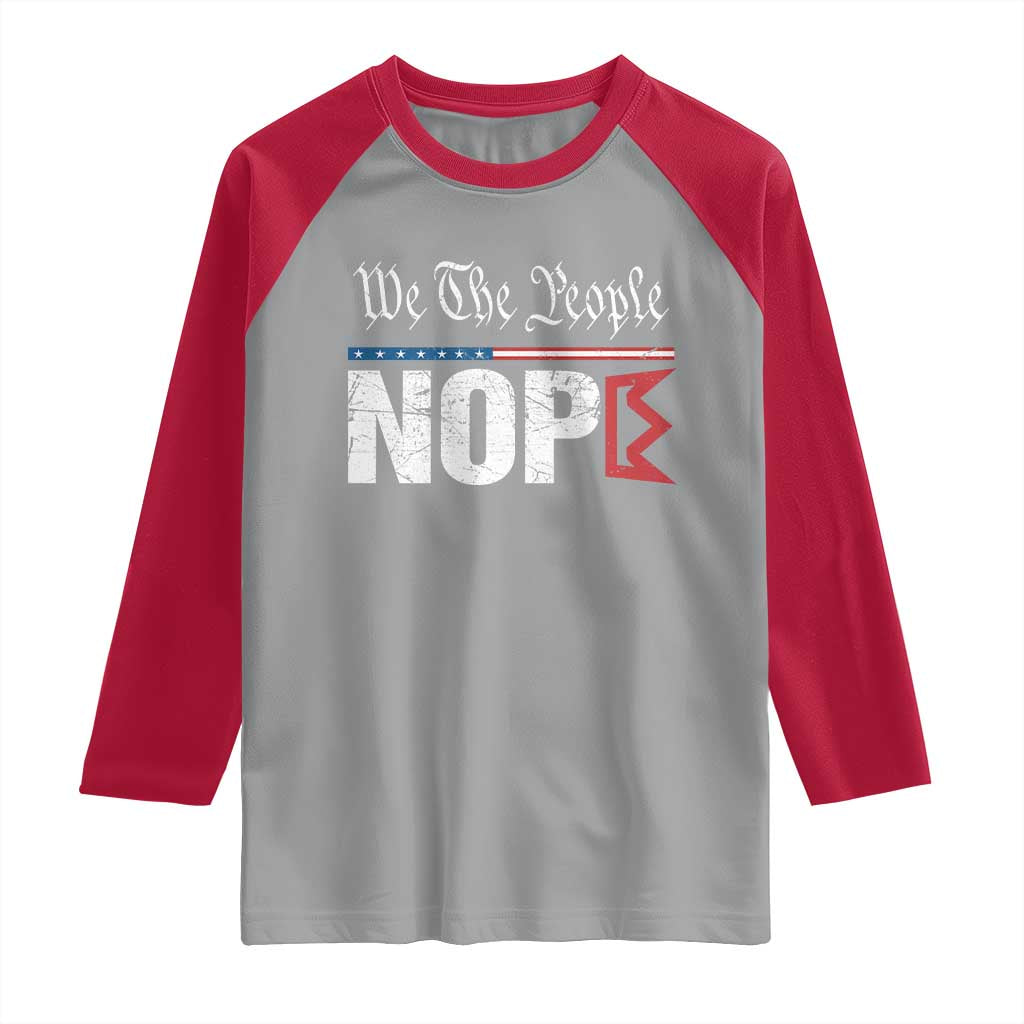We The People Say Nope Raglan Shirt Retro Patriotic No Kings Political Satire TS02 Sport Gray Red Print Your Wear