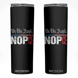 We The People Say Nope Skinny Tumbler Retro Patriotic No Kings Political Satire TS02 Black Print Your Wear