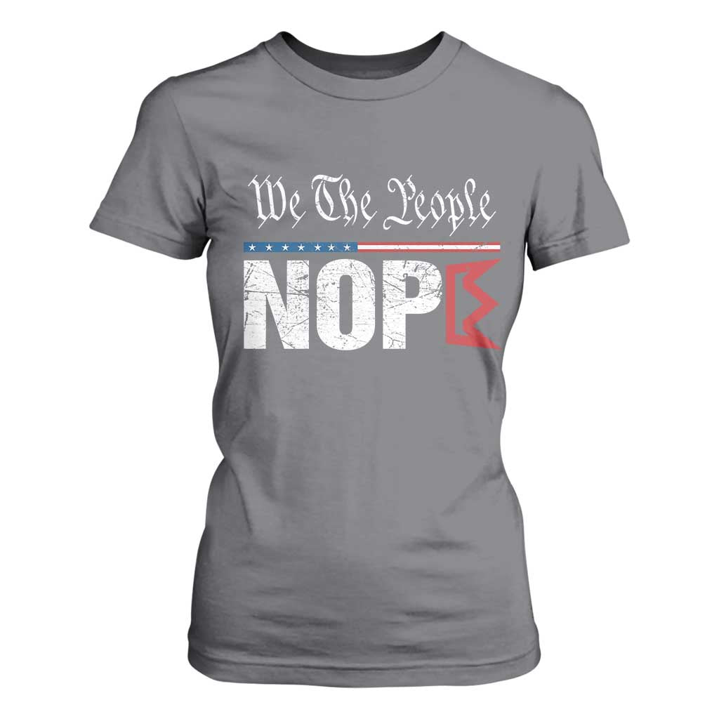 We The People Say Nope T Shirt For Women Retro Patriotic No Kings Political Satire TS02 Charcoal Print Your Wear