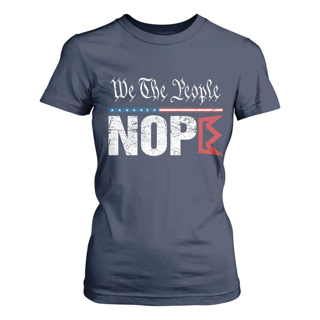 We The People Say Nope T Shirt For Women Retro Patriotic No Kings Political Satire TS02 Navy Print Your Wear