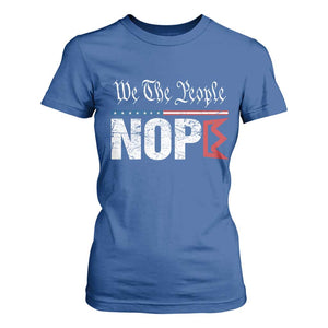 We The People Say Nope T Shirt For Women Retro Patriotic No Kings Political Satire TS02 Royal Blue Print Your Wear
