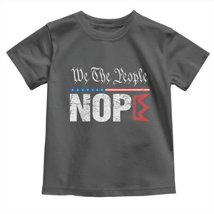 We The People Say Nope Toddler T Shirt Retro Patriotic No Kings Political Satire TS02 Dark Heather Print Your Wear