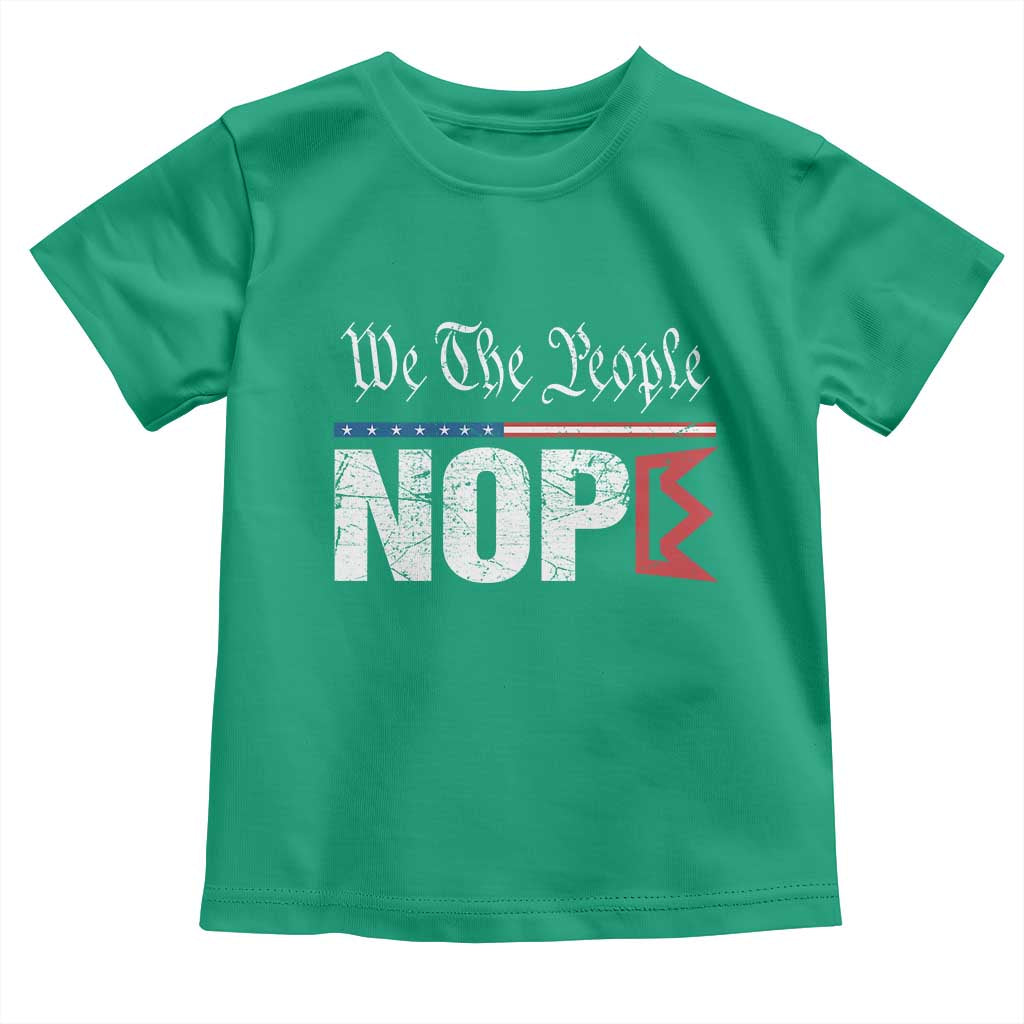 We The People Say Nope Toddler T Shirt Retro Patriotic No Kings Political Satire TS02 Irish Green Print Your Wear