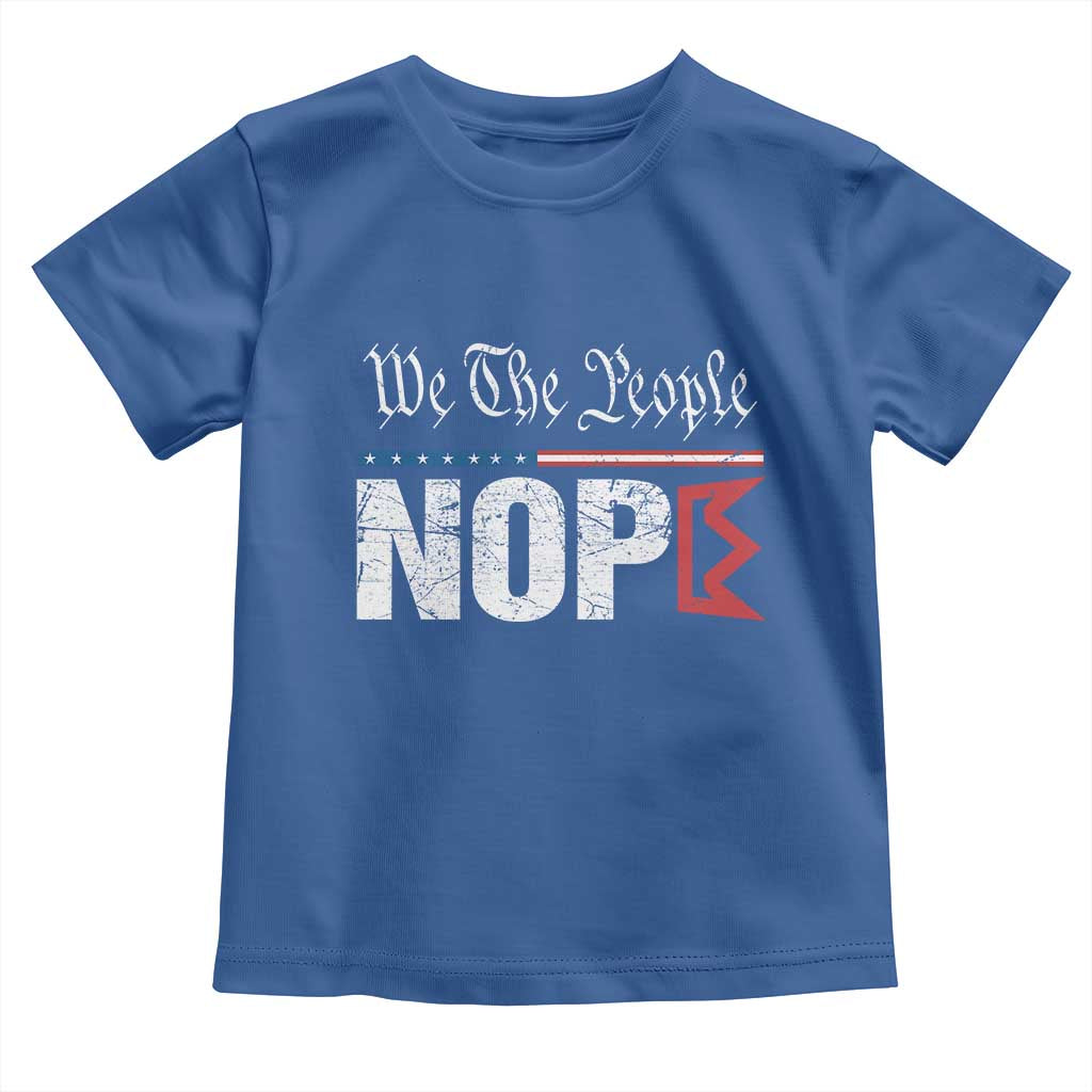 We The People Say Nope Toddler T Shirt Retro Patriotic No Kings Political Satire TS02 Royal Blue Print Your Wear