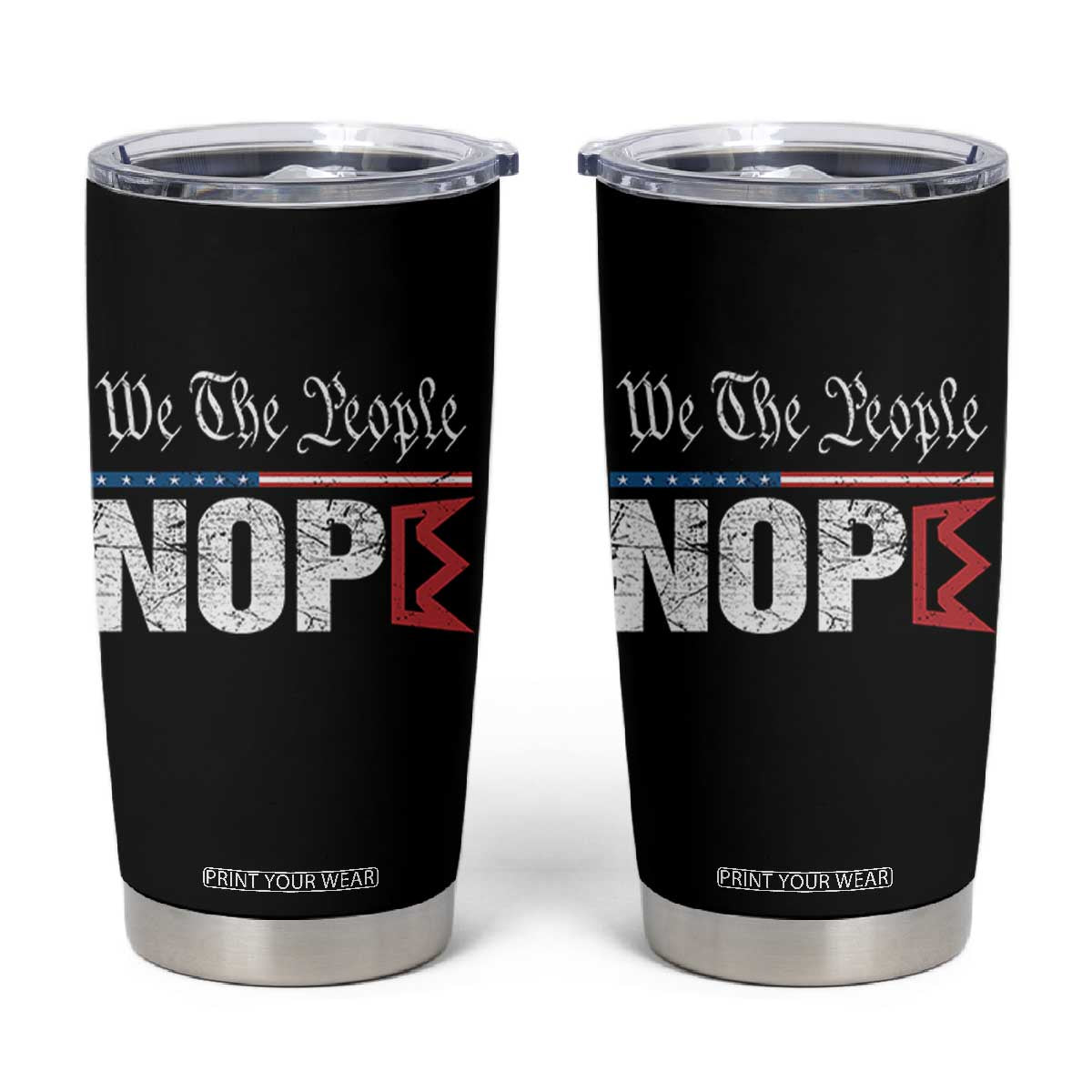 We The People Say Nope Tumbler Cup Retro Patriotic No Kings Political Satire TS02 Black Print Your Wear