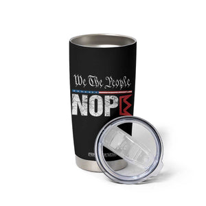 We The People Say Nope Tumbler Cup Retro Patriotic No Kings Political Satire TS02 Print Your Wear