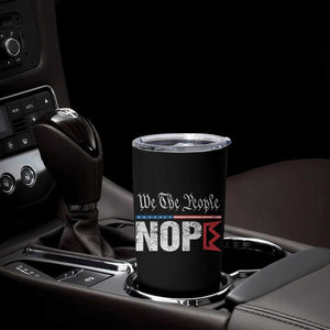 We The People Say Nope Tumbler Cup Retro Patriotic No Kings Political Satire TS02 Print Your Wear