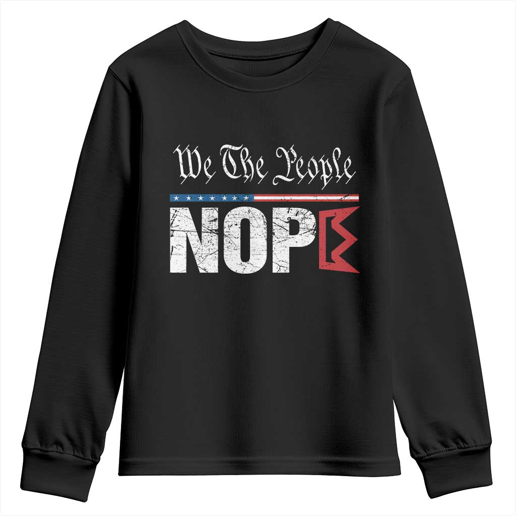 We The People Say Nope Youth Sweatshirt Retro Patriotic No Kings Political Satire TS02 Black Print Your Wear