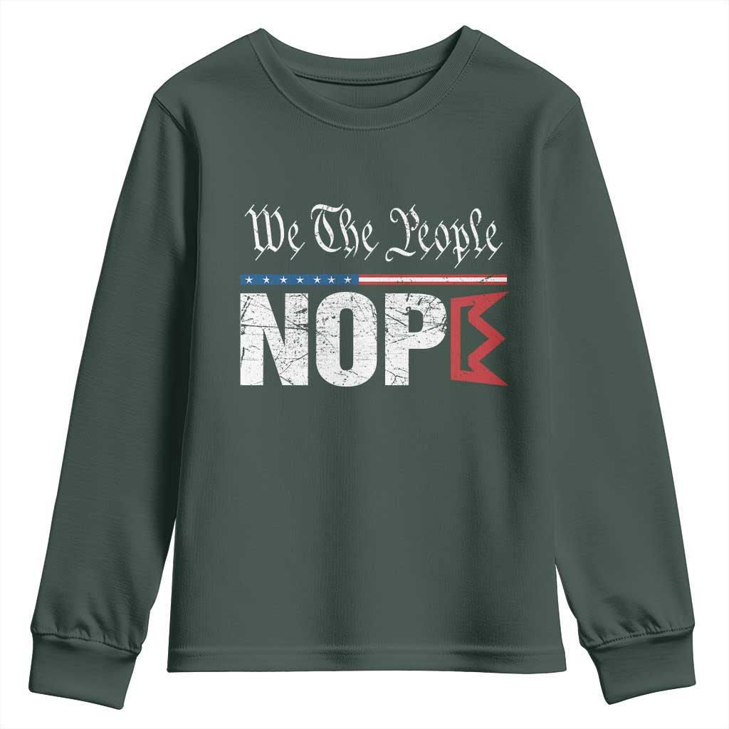 We The People Say Nope Youth Sweatshirt Retro Patriotic No Kings Political Satire TS02 Dark Forest Green Print Your Wear