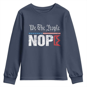 We The People Say Nope Youth Sweatshirt Retro Patriotic No Kings Political Satire TS02 Navy Print Your Wear