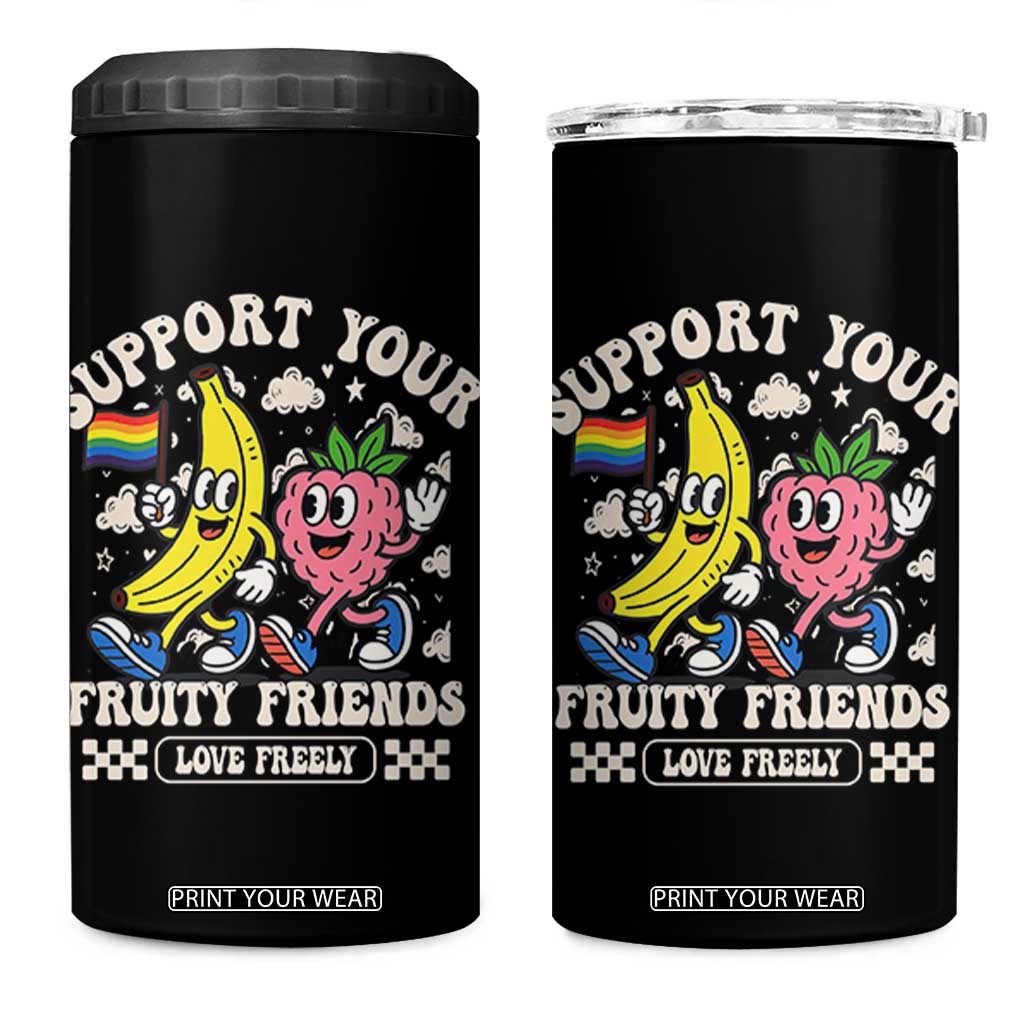 Support Your Fruity Friends 4 in 1 Can Cooler Tumbler Retro Cute Banana and Berry LGBT Pride Support TS02 One Size: 16 oz Black Print Your Wear