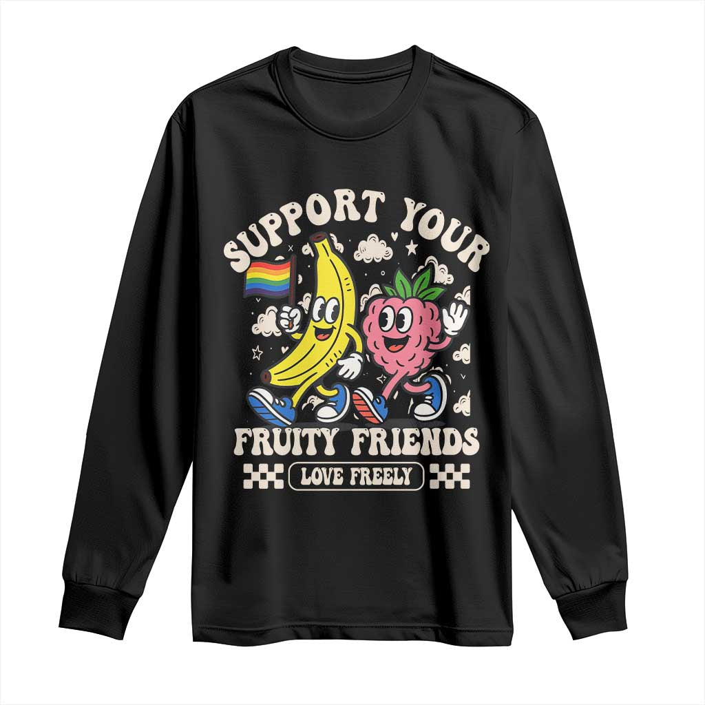 Support Your Fruity Friends Long Sleeve Shirt Retro Cute Banana and Berry LGBT Pride Support TS02 Black Print Your Wear