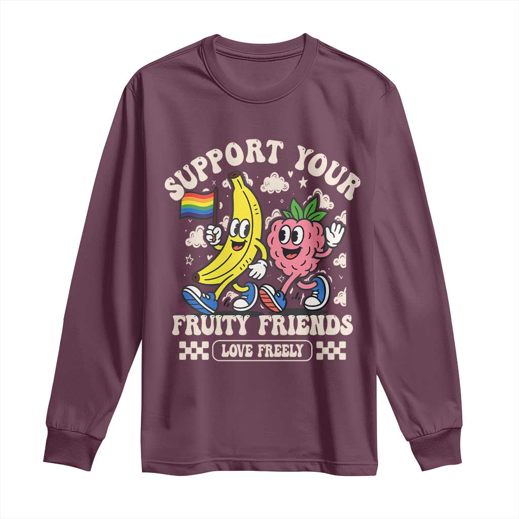 Support Your Fruity Friends Long Sleeve Shirt Retro Cute Banana and Berry LGBT Pride Support TS02 Maroon Print Your Wear