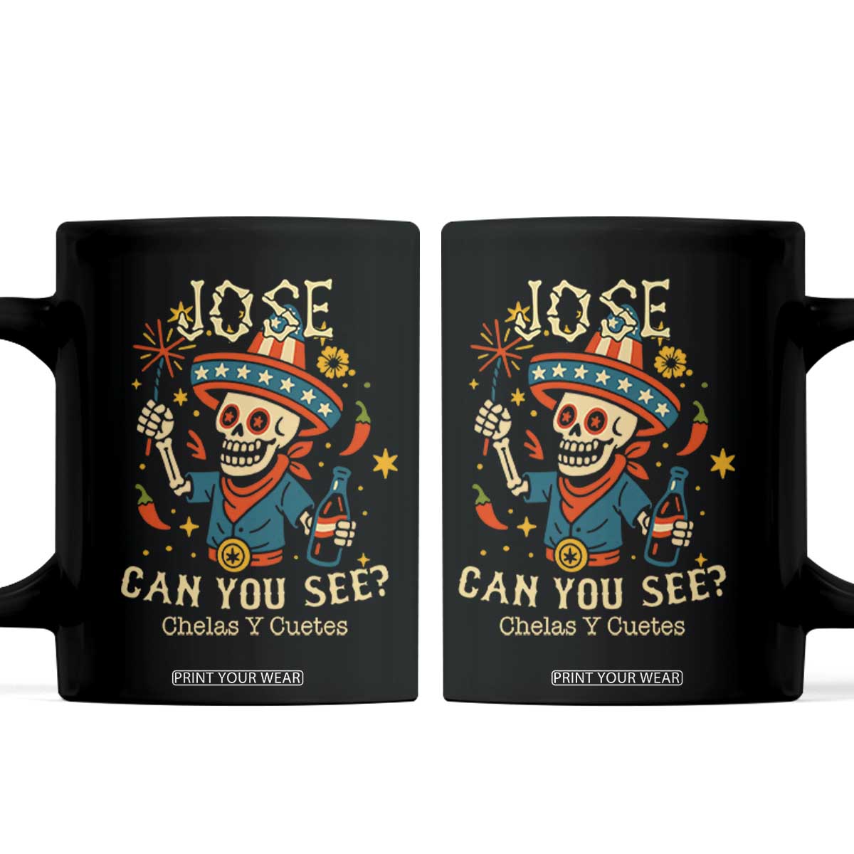Jose Can You See Coffee Mug Funny Chelas y Cuetes 4th of July Latino Skeleton Fiesta TS02 Black Print Your Wear
