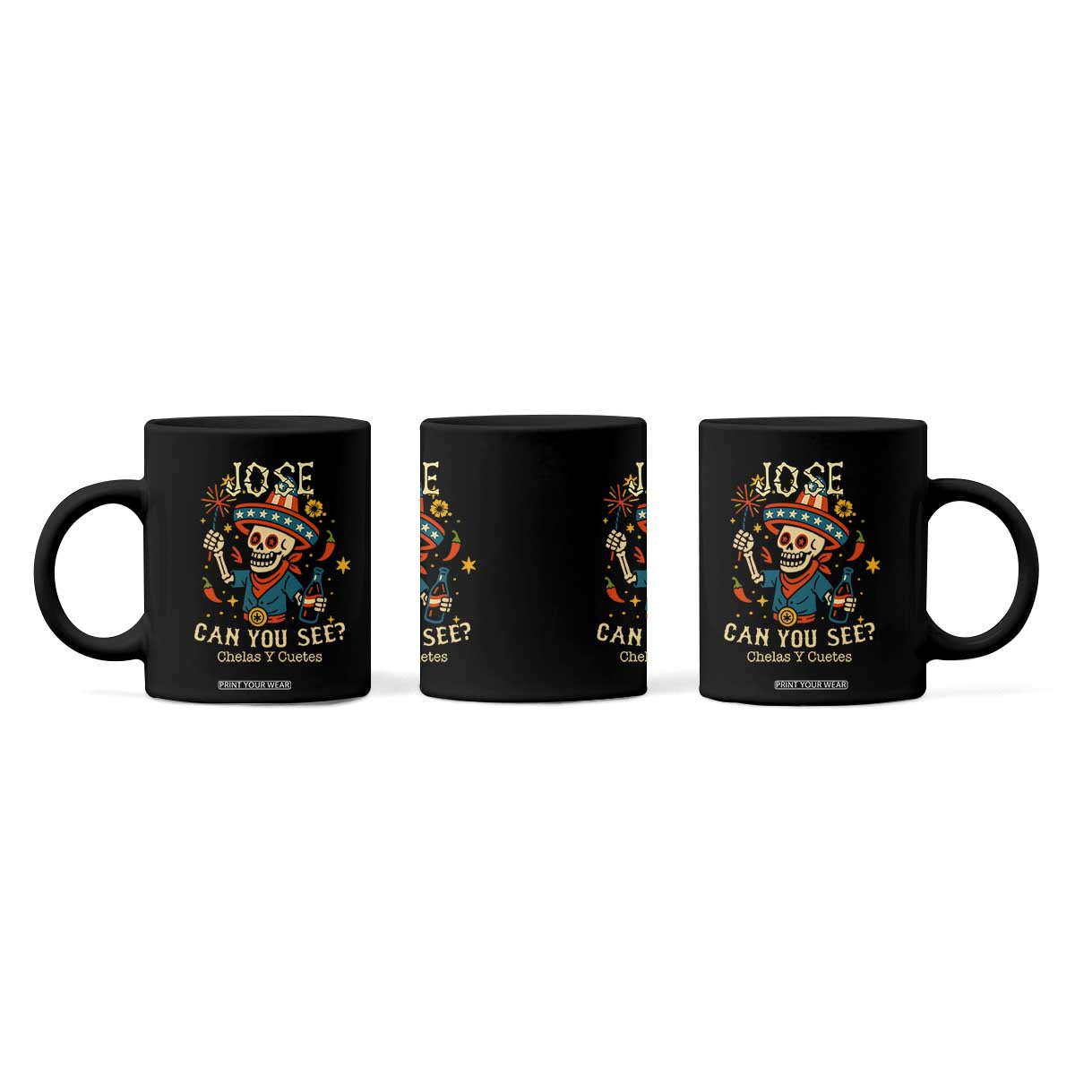 Jose Can You See Coffee Mug Funny Chelas y Cuetes 4th of July Latino Skeleton Fiesta TS02 Print Your Wear