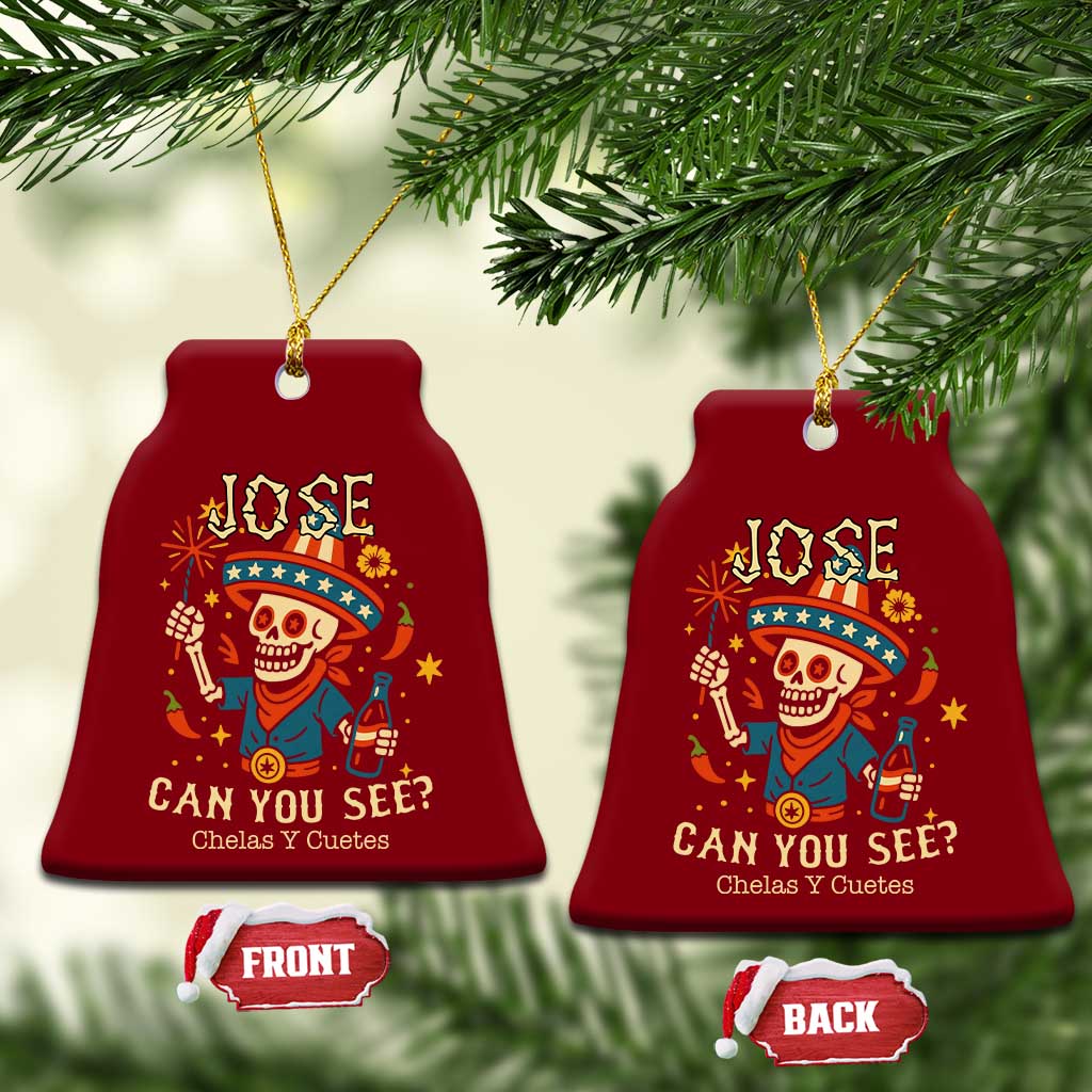 Jose Can You See Ceramic Ornament Funny Chelas y Cuetes 4th of July Latino Skeleton Fiesta TS02 Print Your Wear