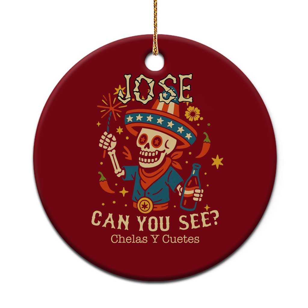 Jose Can You See Ceramic Ornament Funny Chelas y Cuetes 4th of July Latino Skeleton Fiesta TS02 1pc Red Print Your Wear