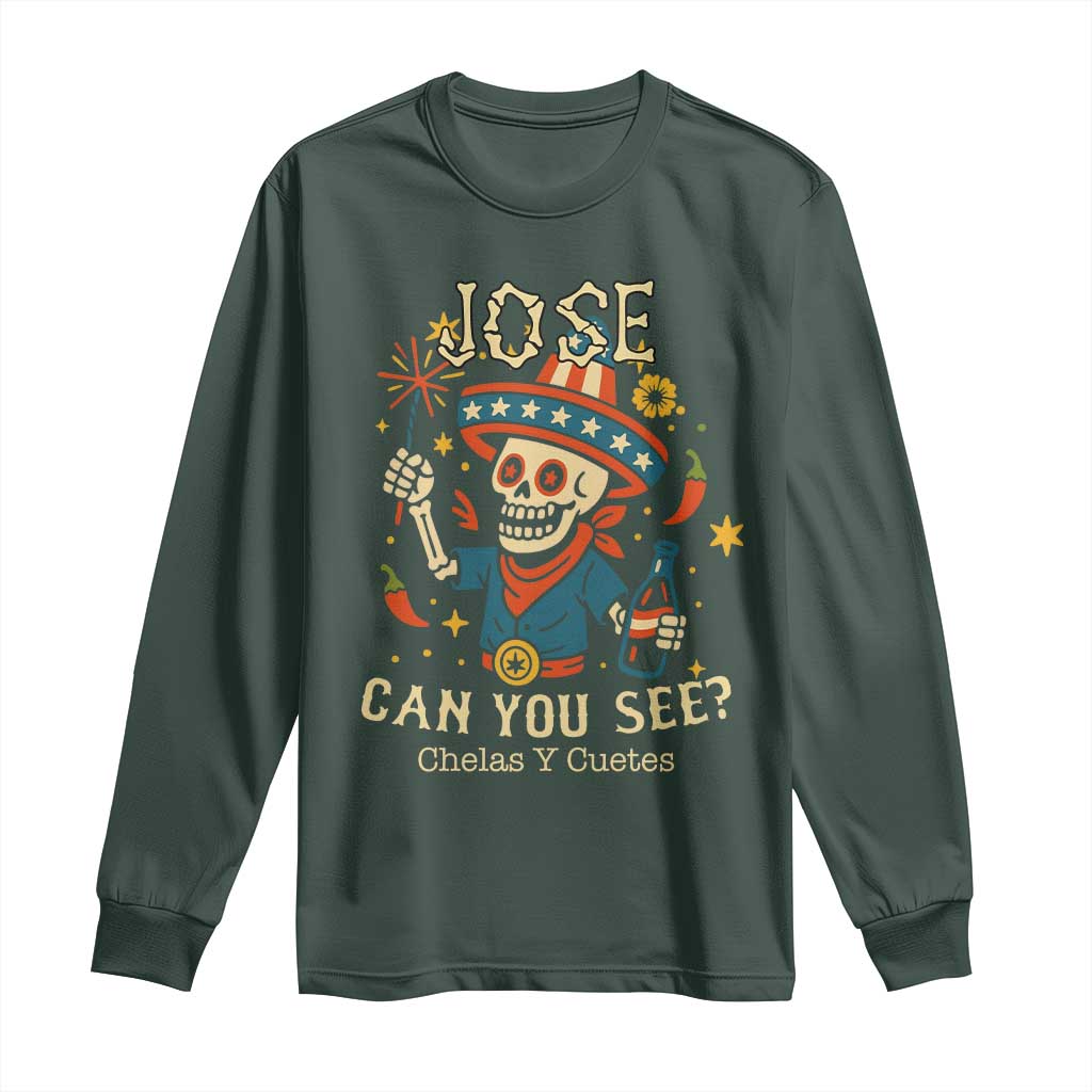 Jose Can You See Long Sleeve Shirt Funny Chelas y Cuetes 4th of July Latino Skeleton Fiesta TS02 Dark Forest Green Print Your Wear