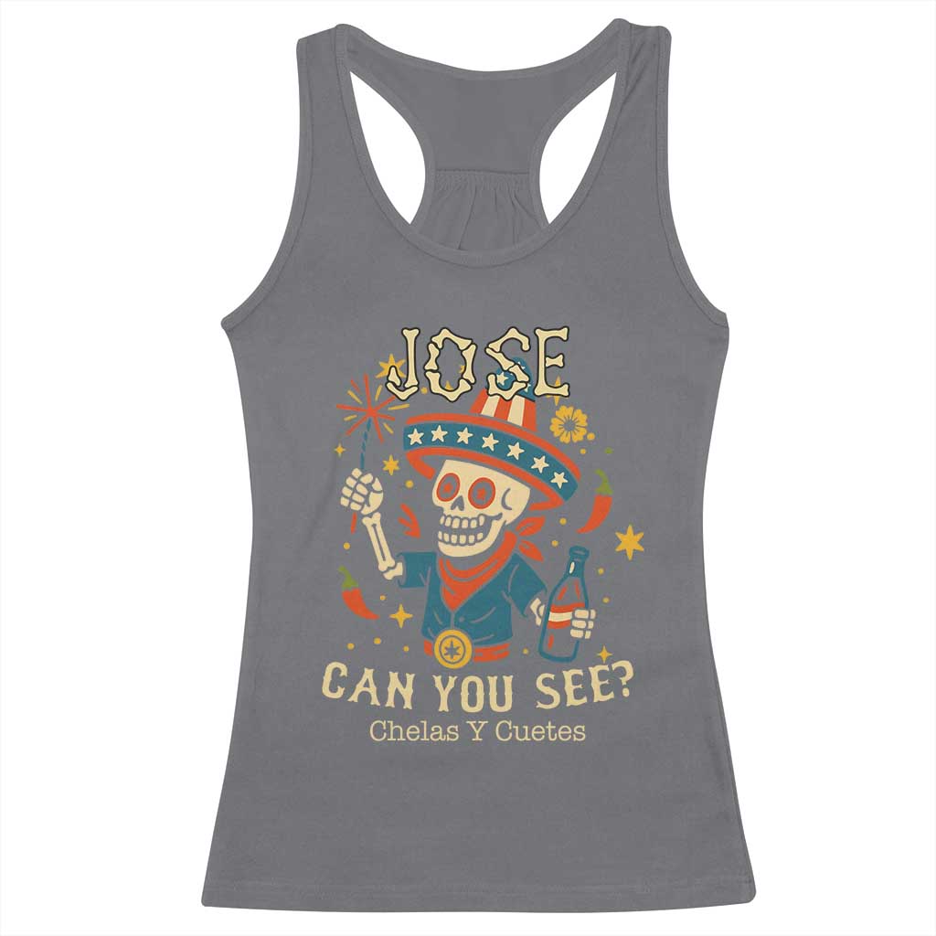 Jose Can You See Racerback Tank Top Funny Chelas y Cuetes 4th of July Latino Skeleton Fiesta TS02 Charcoal Print Your Wear