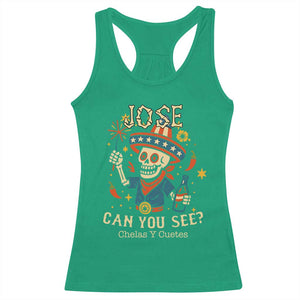 Jose Can You See Racerback Tank Top Funny Chelas y Cuetes 4th of July Latino Skeleton Fiesta TS02 Irish Green Print Your Wear