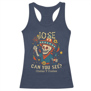 Jose Can You See Racerback Tank Top Funny Chelas y Cuetes 4th of July Latino Skeleton Fiesta TS02 Navy Print Your Wear