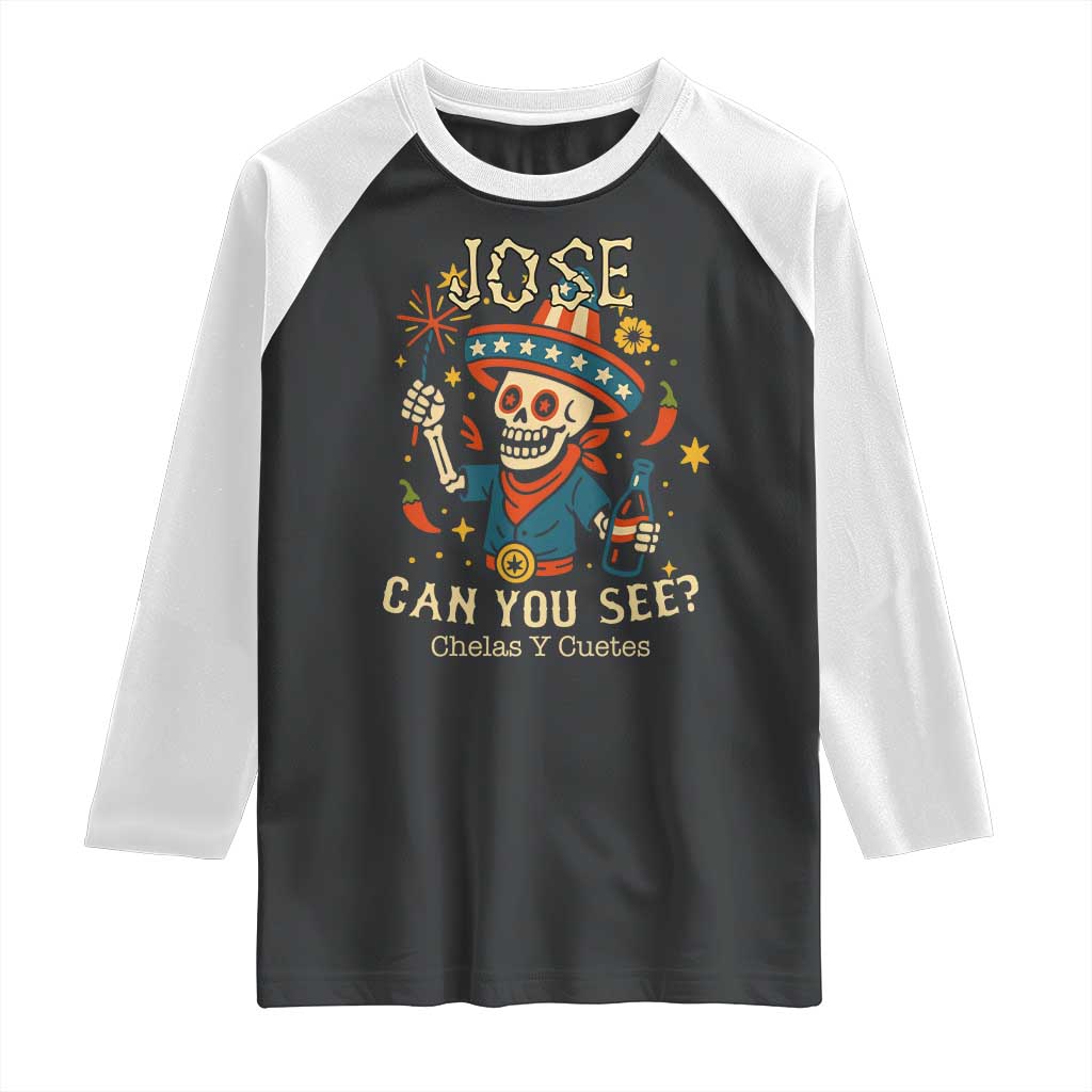 Jose Can You See Raglan Shirt Funny Chelas y Cuetes 4th of July Latino Skeleton Fiesta TS02 Black White Print Your Wear