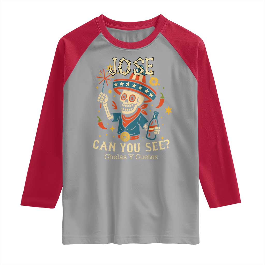Jose Can You See Raglan Shirt Funny Chelas y Cuetes 4th of July Latino Skeleton Fiesta TS02 Sport Gray Red Print Your Wear