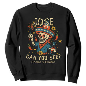 Jose Can You See Sweatshirt Funny Chelas y Cuetes 4th of July Latino Skeleton Fiesta TS02 Black Print Your Wear