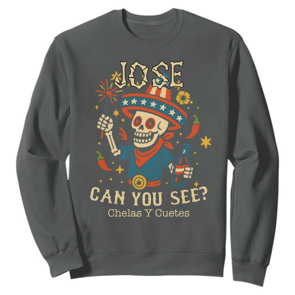 Jose Can You See Sweatshirt Funny Chelas y Cuetes 4th of July Latino Skeleton Fiesta TS02 Dark Heather Print Your Wear