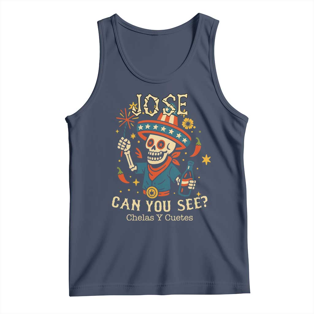 Jose Can You See Tank Top Funny Chelas y Cuetes 4th of July Latino Skeleton Fiesta TS02 Navy Print Your Wear
