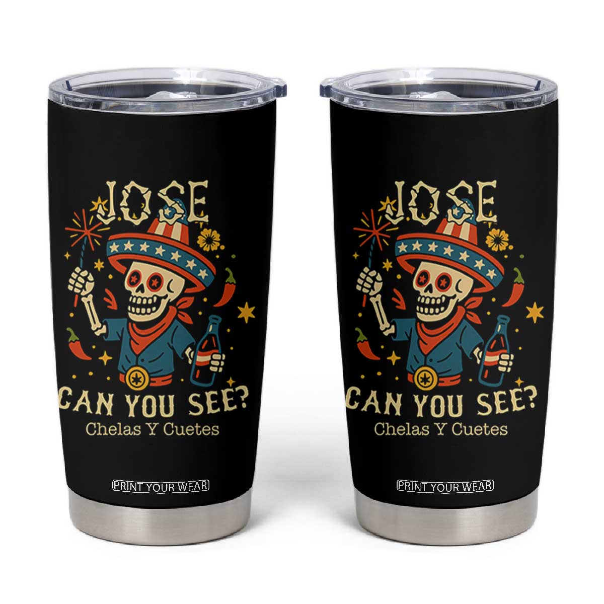 Jose Can You See Tumbler Cup Funny Chelas y Cuetes 4th of July Latino Skeleton Fiesta TS02 Black Print Your Wear