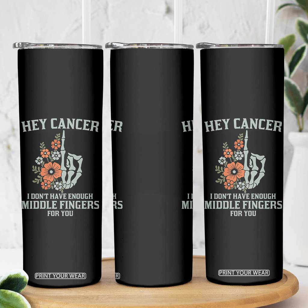 Anti Cancer Skeleton Middle Finger Skinny Tumbler Floral Fck Cancer TS02 Print Your Wear