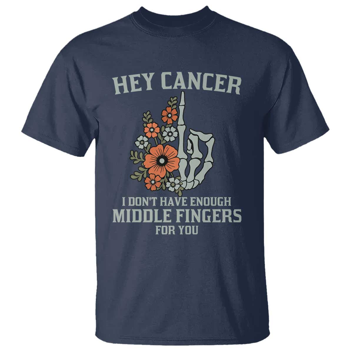 Anti Cancer Skeleton Middle Finger T Shirt Floral Fck Cancer TS02 Navy Print Your Wear