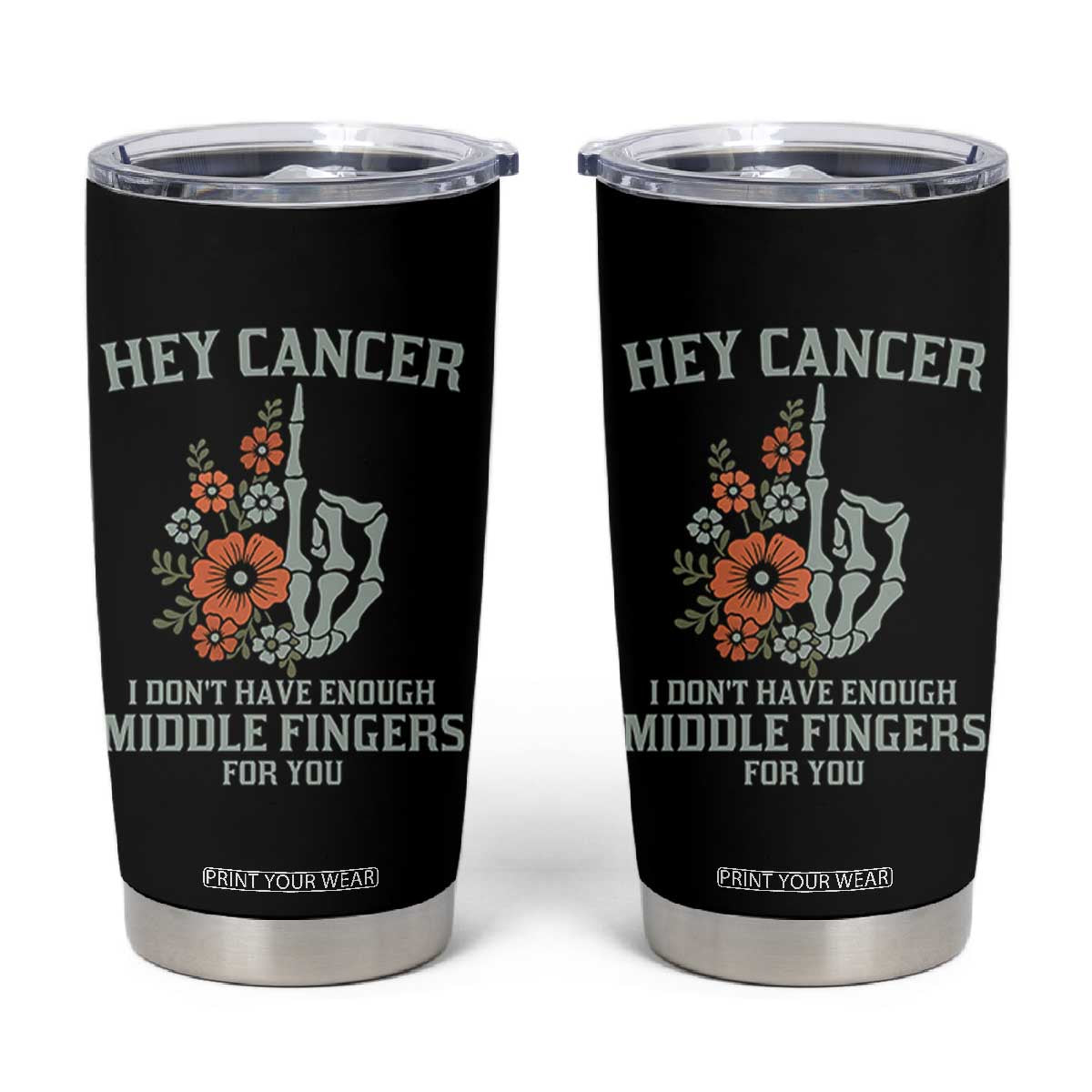 Anti Cancer Skeleton Middle Finger Tumbler Cup Floral Fck Cancer TS02 Black Print Your Wear
