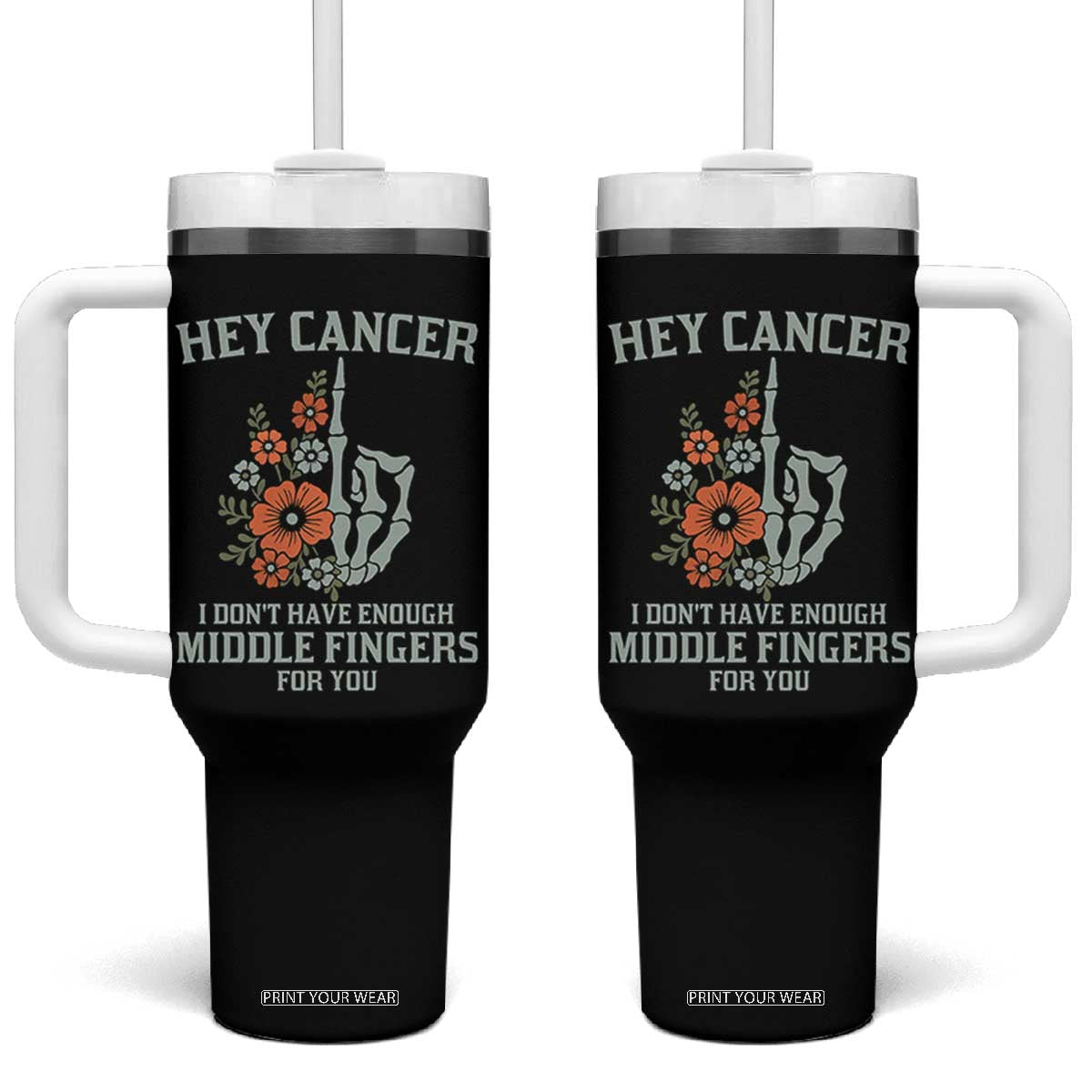 Anti Cancer Skeleton Middle Finger Tumbler With Handle Floral Fck Cancer TS02 One Size: 40 oz Black Print Your Wear