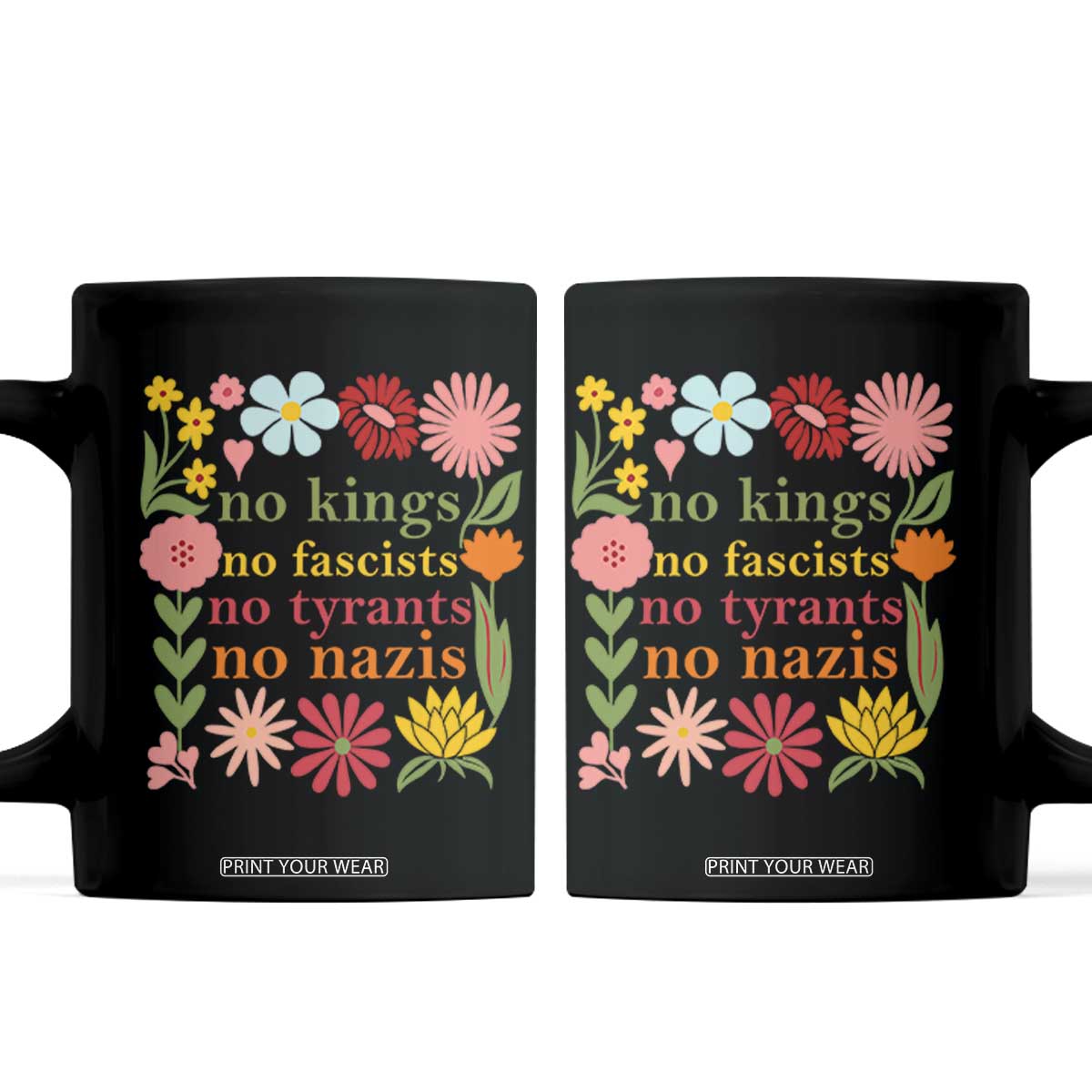 No Kings No Fascists No Tyrants No Nazis Coffee Mug Subtle Resist Retro Boho Floral TS02 Black Print Your Wear