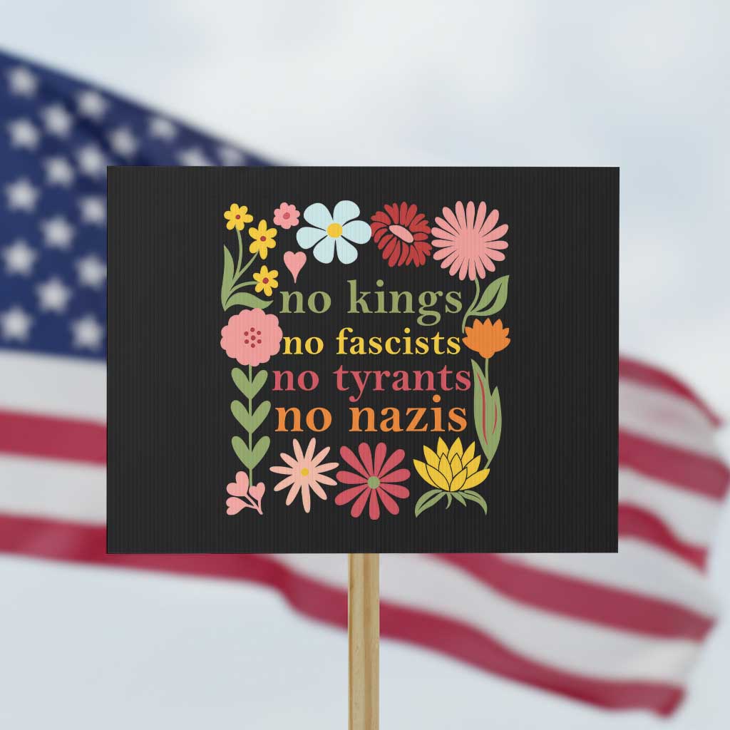 No Kings No Fascists No Tyrants No Nazis Protest Sign Subtle Resist Retro Boho Floral TS02 Horizontal 18