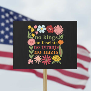 No Kings No Fascists No Tyrants No Nazis Protest Sign Subtle Resist Retro Boho Floral TS02 Horizontal 18" × 24" Black Print Your Wear